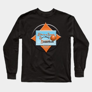 Life Is A Beach So I Play Basketball Long Sleeve T-Shirt